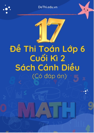 Tuyển tập 17 Đề thi Toán 6 cuối Kì 2 sách Cánh Diều (Kèm đáp án)